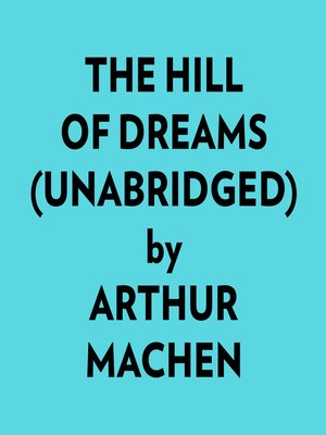 cover image of The Hill of Dreams (Unabridged)